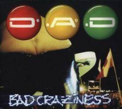 DAD (DK) : Bad Craziness (Live)